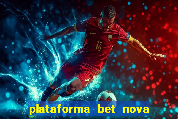 plataforma bet nova pagando no cadastro